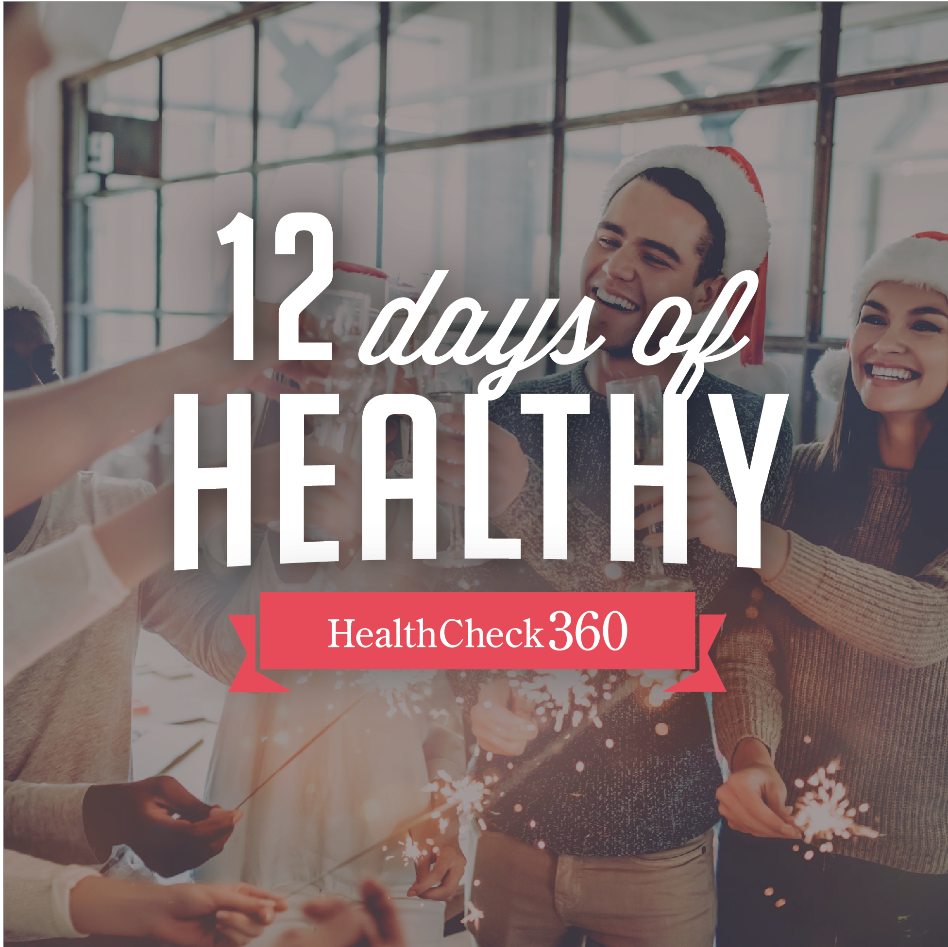 Inspire Healthy Holiday Habits with 12 Days of Healthy